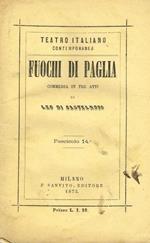 Fuochi di paglia. Commedia in tre atti