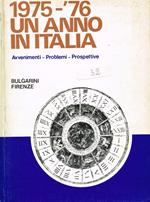 1975-'76. Un anno in Italia. Avvenimenti Problemi Prospettive