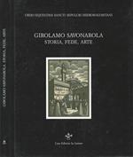 Girolamo Savonarola. Storia, Fede, Arte