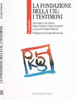 La fondazione della Uil: i testimoni. Interviste a Leo Valiani, Paolo Vittorelli, Franco Novaretti