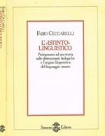 L' istinto linguistico. Prolegomeni ad una teoria sulle determinanti biologiche e l'origine filogenetica del linguaggio umano