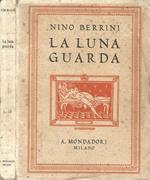 La luna guarda. Commedia in tre atti