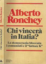 Chi vincerà in Italia?. La democrazia bloccata i comunisti e il \fattore K\