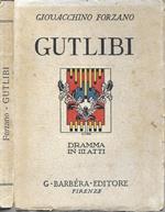 Gutlibi. Dramma in III atti