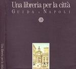 Una libreria per la città. Guida a Napoli. 1920-1988