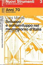 Sviluppo e sottosviluppo nel mezzogiorno d'Italia. Dal 1945 agli anni 70