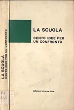 La scuola. Cento idee per un confronto