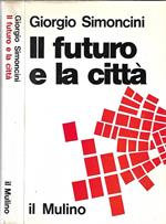 Il futuro e la città. Urbanistica e problemi di previsione urbana