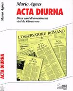 Acta diurna. Dieci anni di avvenimenti visti da oltretevere