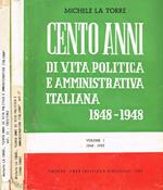 Cento anni di vita politica e amministrativa italiana 1848-1948 vol.I II. I-1848/1922. II-1922/1943