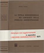 La tutela giurisdizionale nei confronti della pubblica ammanistrazione. Ristampa con aggiornamenti. In Appendice i ricorsi amministrativi