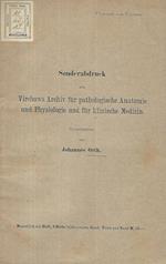 Sonderabdruck aus Virchows Archiv fur pathologische Anatomie und Physiologie und fur klinische Medizin