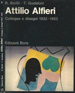 Attilio Alfieri. Collages e disegni 1932-1953