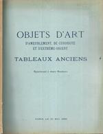 Objets d'Art d'ameublement, de curiosite et d'extreme -orient- Tableaux anciens appartenant a divers amateurs