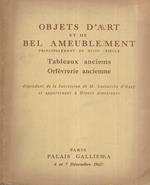 Objets d'art et bel ameublement principalement di XVIII siecle-Tableaux anciens-Orfevrerie ancienne dependant de la Succession de M. Luzarche d'Azay et appartenant a divers amateurs