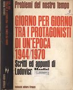 Giorno per giorno tra i protagonisti di un' epoca 1944 - 1970