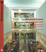 Bibliothèques: une nouvelle génération. Dix ans de constructions pour la lecture publique