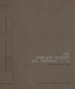 Del mercato edilizio nel triennio '72-'74. Dinamica dell'offerta. Indagine in 16 importanti città