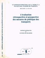 L' evaluation retrospective et prospective des mesures de politique des transports. Rapports introductifs et synthese des discussions