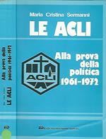 Le ACLI alla prova della politica 1961-1972