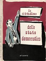 Io cittadino dello stato democratico