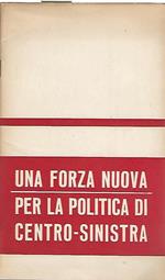 Una forza nuova per la politica di centro-sinistra