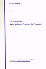 Le prospettive della politica comune dei trasporti. Estratto dal n.5-6 1970 maggio-giugno della rivista Automobilismo e Automobilismo Industriale