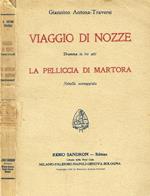 Viaggio di nozze (dramma in tre atti). La pelliccia di martora (novella sceneggiata)