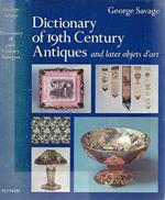 Dictionary of 19th Century Antiques. and later objets d’art