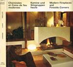 Cheminées et coins de feu modernes. Kamine und sitzgruppen heute. Modern fireplaces and fireside corners