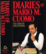 Diaries of Mario M.Cuomo. The campaign for Governator