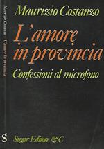 L' amore in provincia. Confessioni al microfono