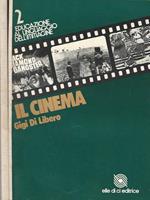 Educazione al linguaggio dell'immagine. Vol. 2: Il Cinema - Vol. 4: Schede per la lettura di film Pagine di storia del cinema