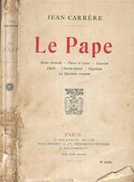 Le Pape. Rome eternelle- Pierre et Cesar- Canossa-Dante-Charles-Quint-Napoleon-La Question romaine