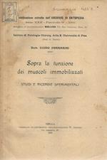 Sopra la funzione dei muscoli immobilizzati. Studi e ricerche sperimentali