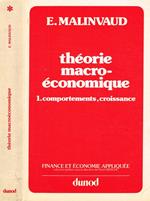 Theorie macroeconomique. Comportements, croissance