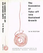 The economics of take-off into sustained growth. Proceedings of a conference held by the international economic association