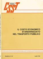 Il costo economico standardizzato nel trasporto pubblico. Atti del Seminario di Studi tenuto a Napoli nella sede della Camera di Commercio il 21 febbraio 1986