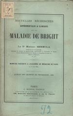 Nouvelles recherches expérimentales & cliniques sur la Maladie de Bright. Memoire présenté a l'Académie de Mèdecine de Paris le 5 juin 1883