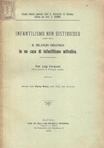 Infantilismo non distiroideo. Il bilancio organico in un caso di infantilismo mitralico