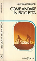 Come andare in bicicletta. Bicycling Magazine