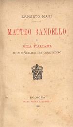 Matteo Bandello. o Vita italiana in un novelliere del Cinquecento