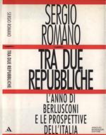 Tra due repubbliche. L' anno di Berlusconi e le prospettive dell' Italia