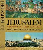 Jerusalem. A history of Forty Centuries