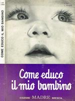 Come educo il mio bambino