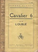 Cavalier 6. suivi de L'oublier