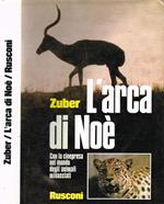 L' arca di Noè. Con la cinepresa nel mondo degli animali minacciati