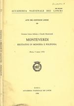 Monteverdi. Recitativo in monodia e polifonia. Giornata Lincea dedicata a Claudio Monteverdi. Roma, 9 marzo 1995