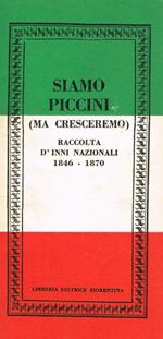 Siamo piccini (ma cresceremo). Raccolta d'inni nazionali 1846-1870