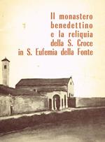 Il monastero benedettino e la reliquia della S.Croce in S.Eufemia della Fonte